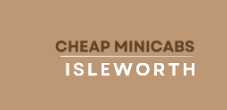 Cheap Minicabs Isleworth